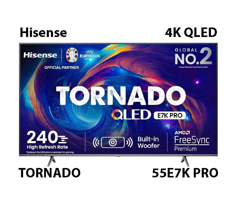 Hisense Tornado E7K Pro 4K Smart QLED TV